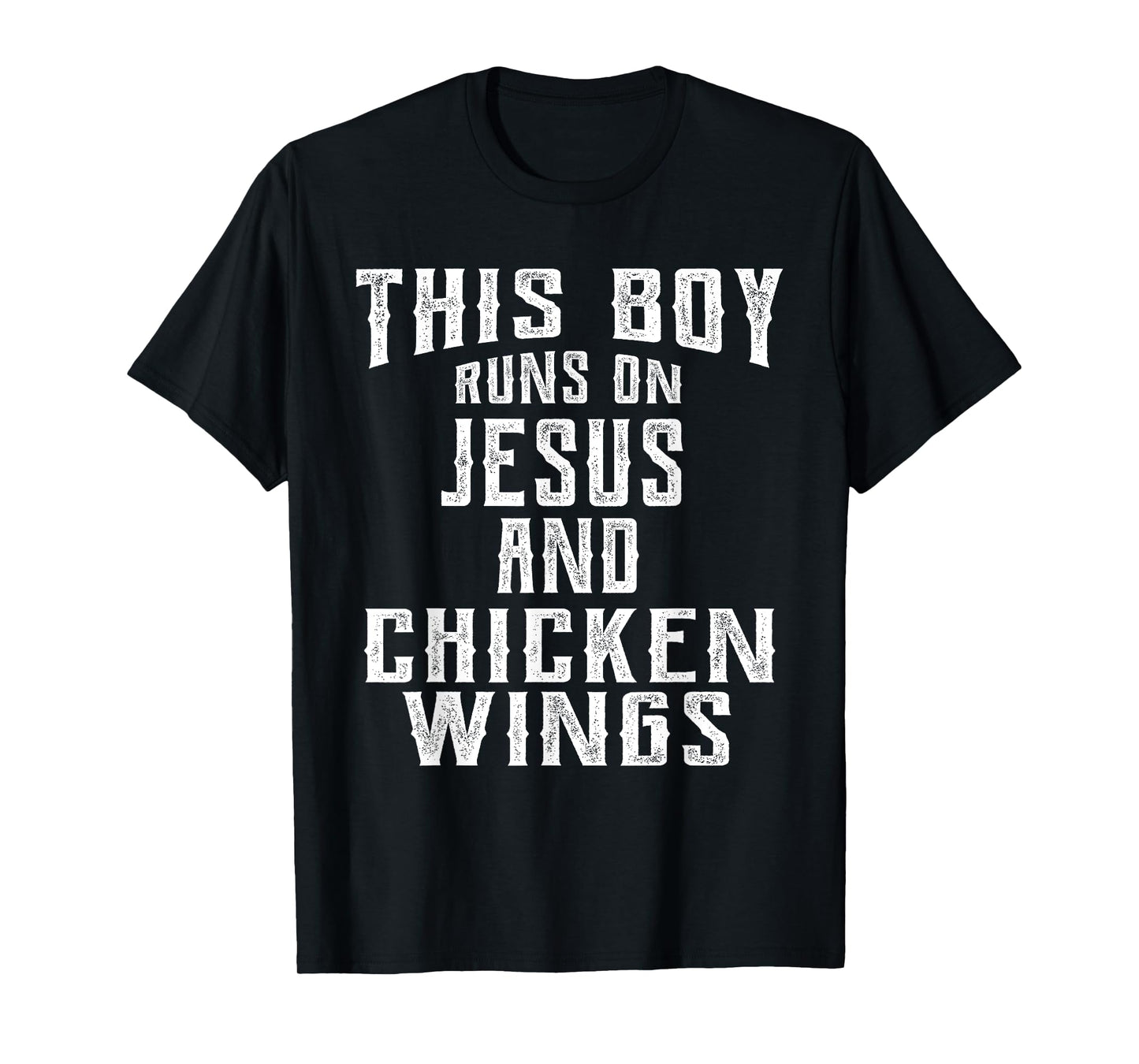 This Boy Runs On Jesus And Chicken Wings design Christian T-Shirt