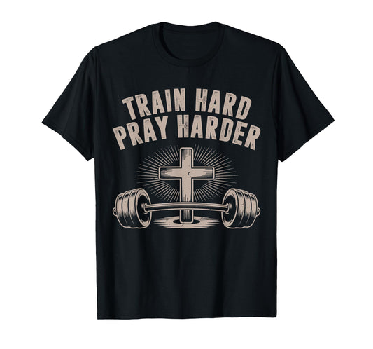 Men Train Hard Pray Harder Funny Christian Jesus Gym Workout T-Shirt