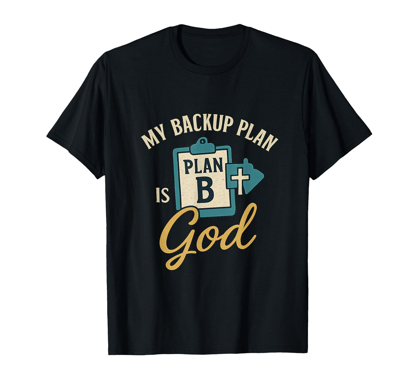 My Backup Plan is God Vintage Faith Graphic Art T-Shirt