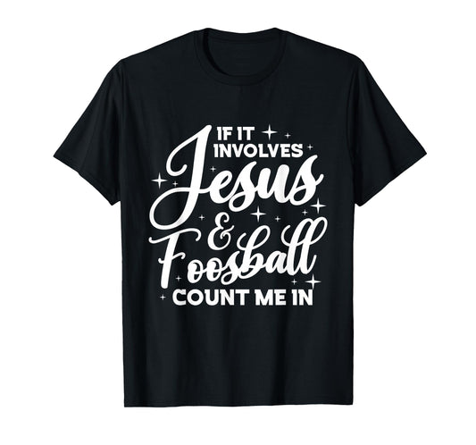 Jesus and Foosball Enthusiast Design T-Shirt