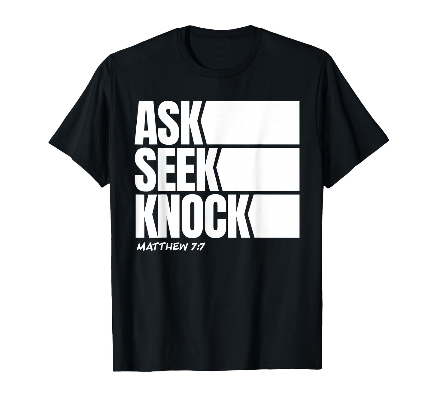 Ask Seek Knock Matthew 7:7 Christian Faith Bible Verse T-Shirt