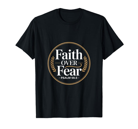 Faith Over Fear Psalm 56 3 Bible Verse Christian T-Shirt
