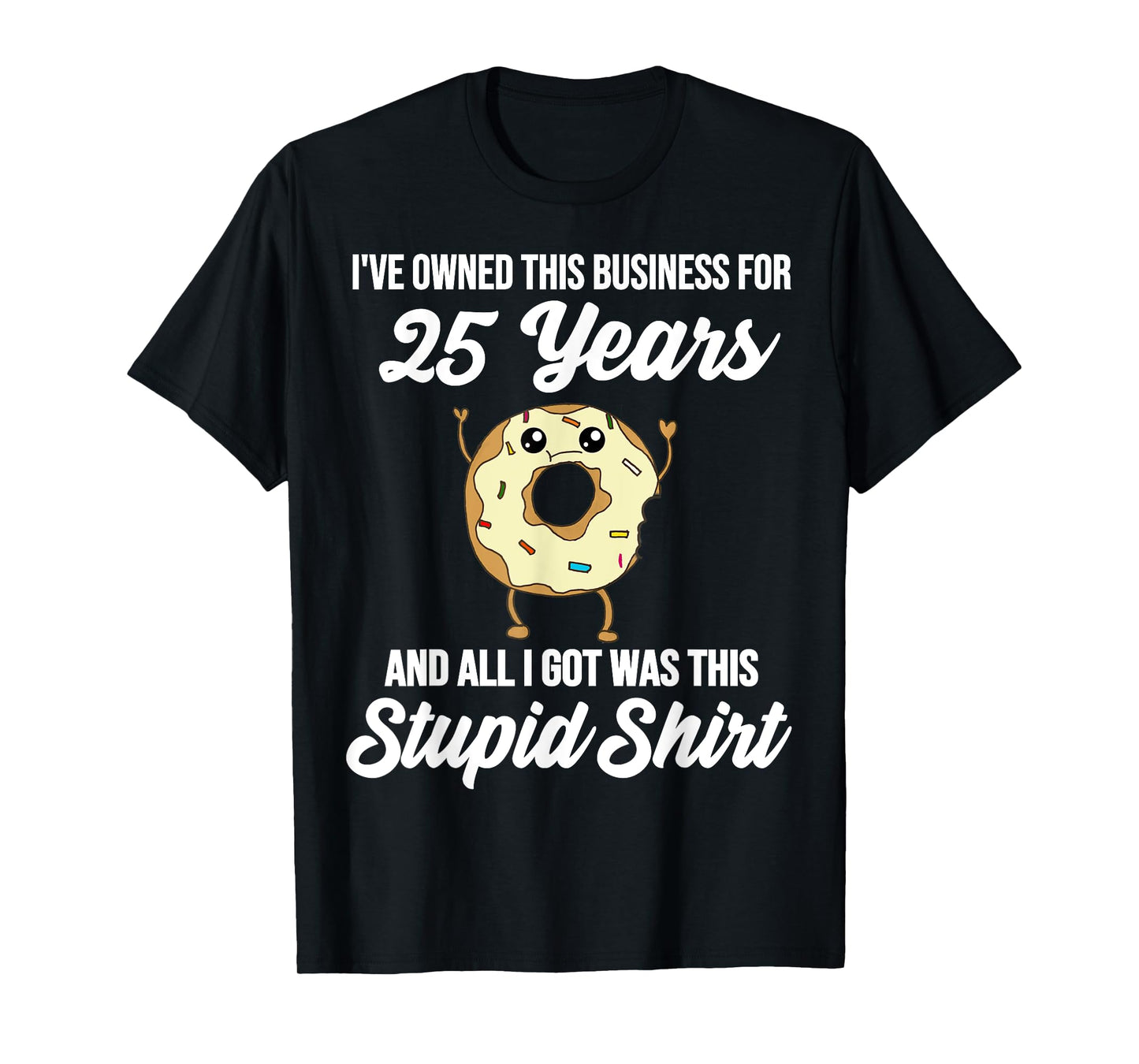 25 Years of Business Anniversary 25th Business Owner Quote T-Shirt