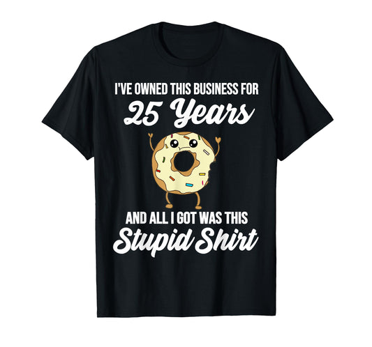 25 Years of Business Anniversary 25th Business Owner Quote T-Shirt