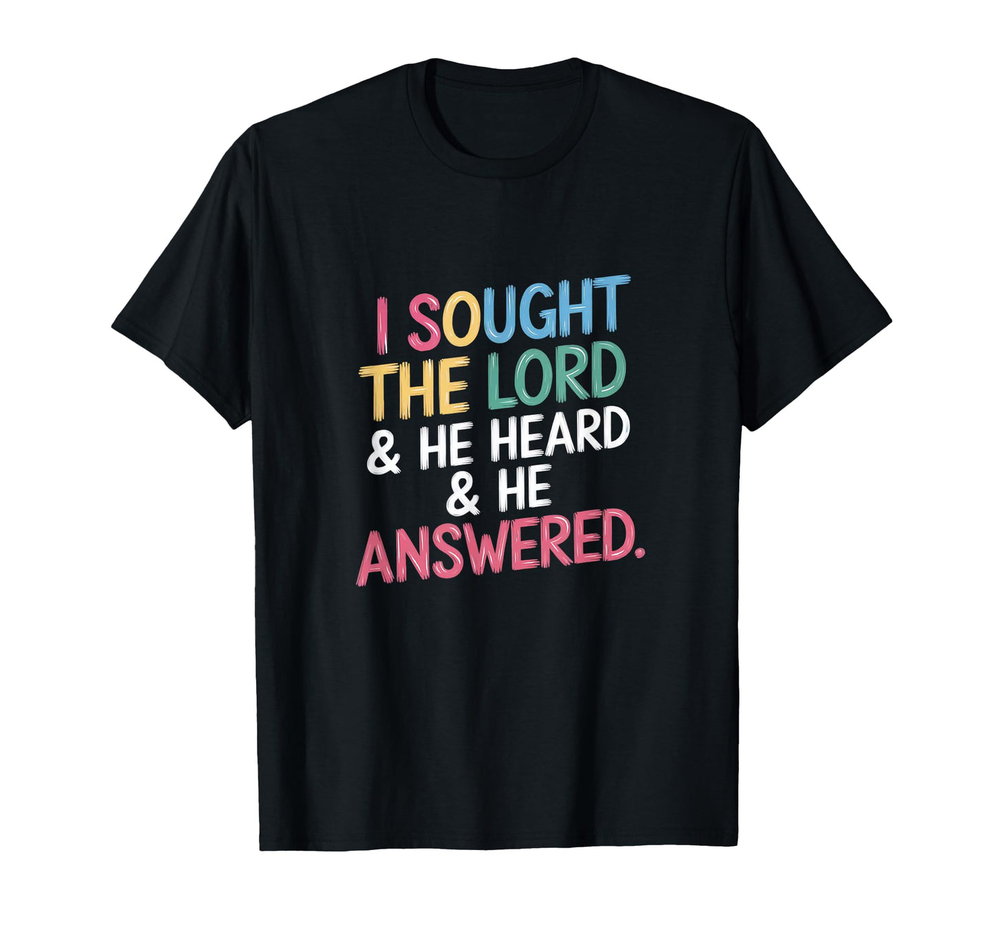 I Sought The Lord and He Heard and Answered Christian Script T-Shirt