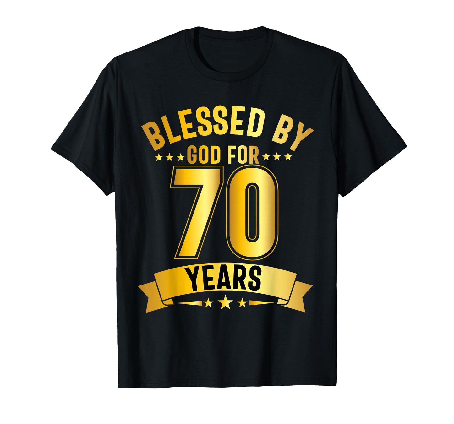 Blessed By God For 70 Years Seventy Birthday 70th Birthday T-Shirt