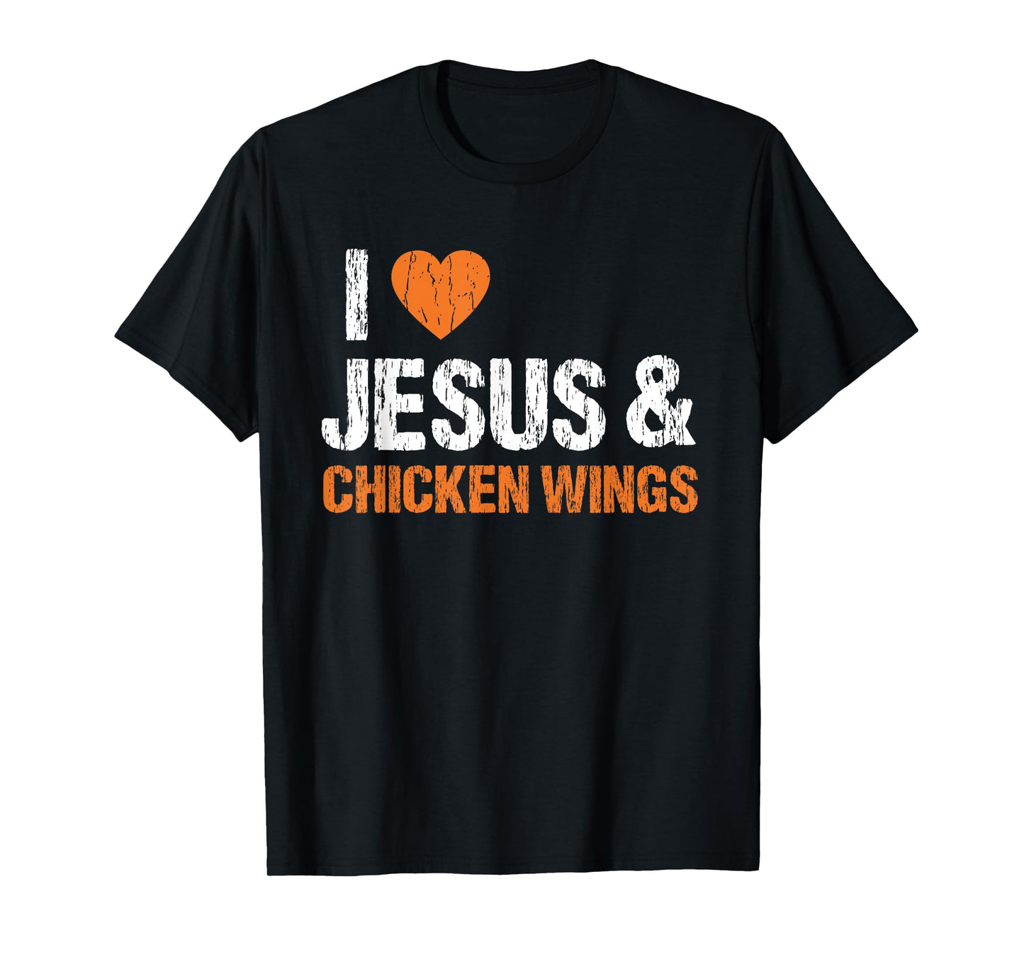 I Love Chicken Wings & Jesus Funny Food Eating Lover Foodie T-Shirt