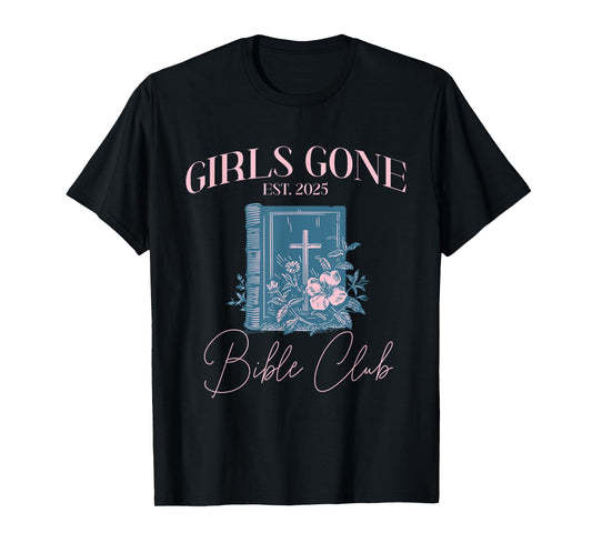 Girls gone Bible Christian Bachelorette Girls club T-Shirt