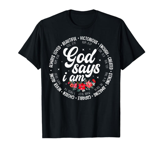 God Says I Am Floral Bible Verse Religious Christian Women T-Shirt