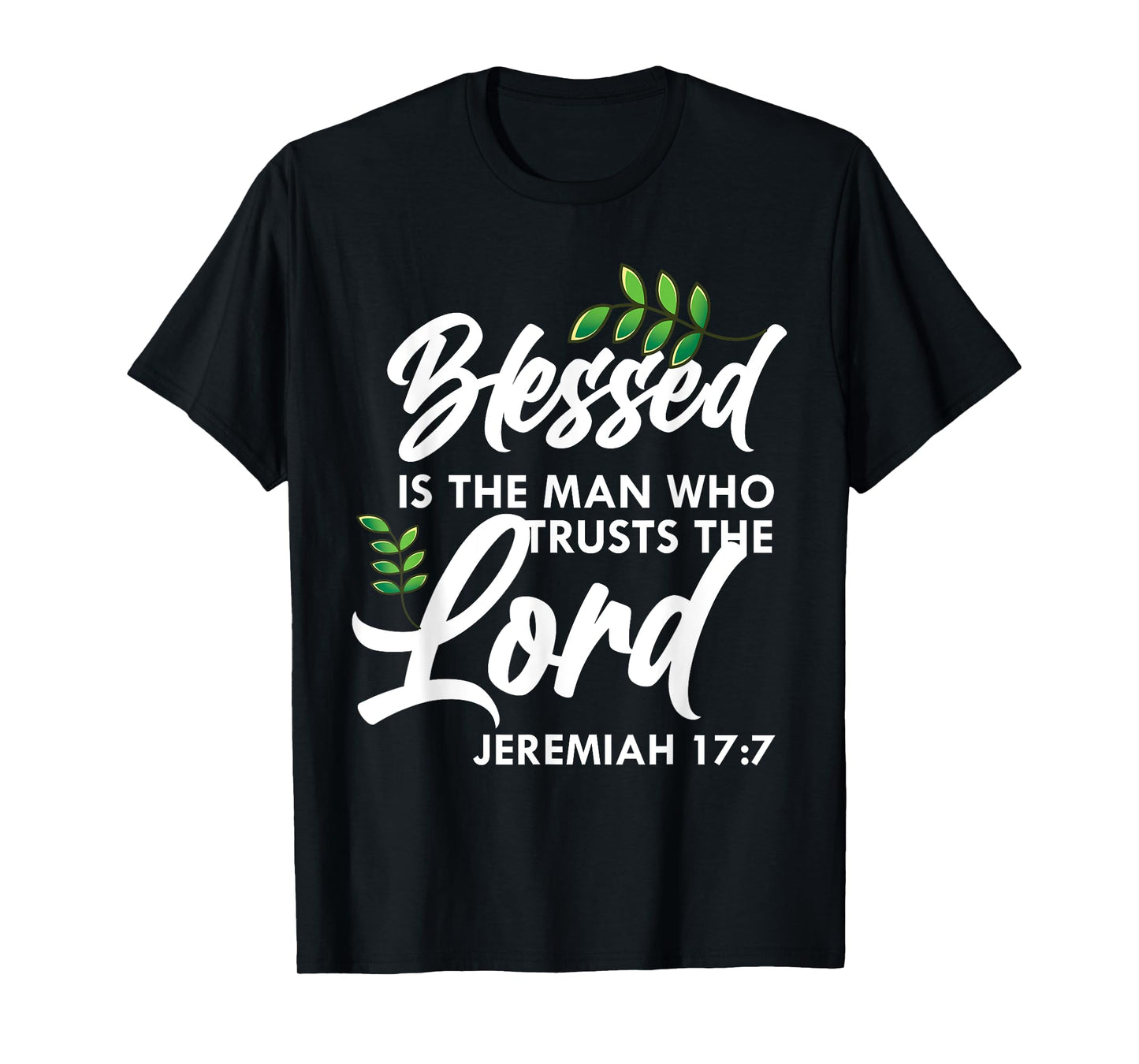 Bible Verse Blessed Is The Man Who Trusts The Lord Jesus T-Shirt