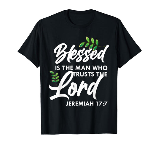 Bible Verse Blessed Is The Man Who Trusts The Lord Jesus T-Shirt