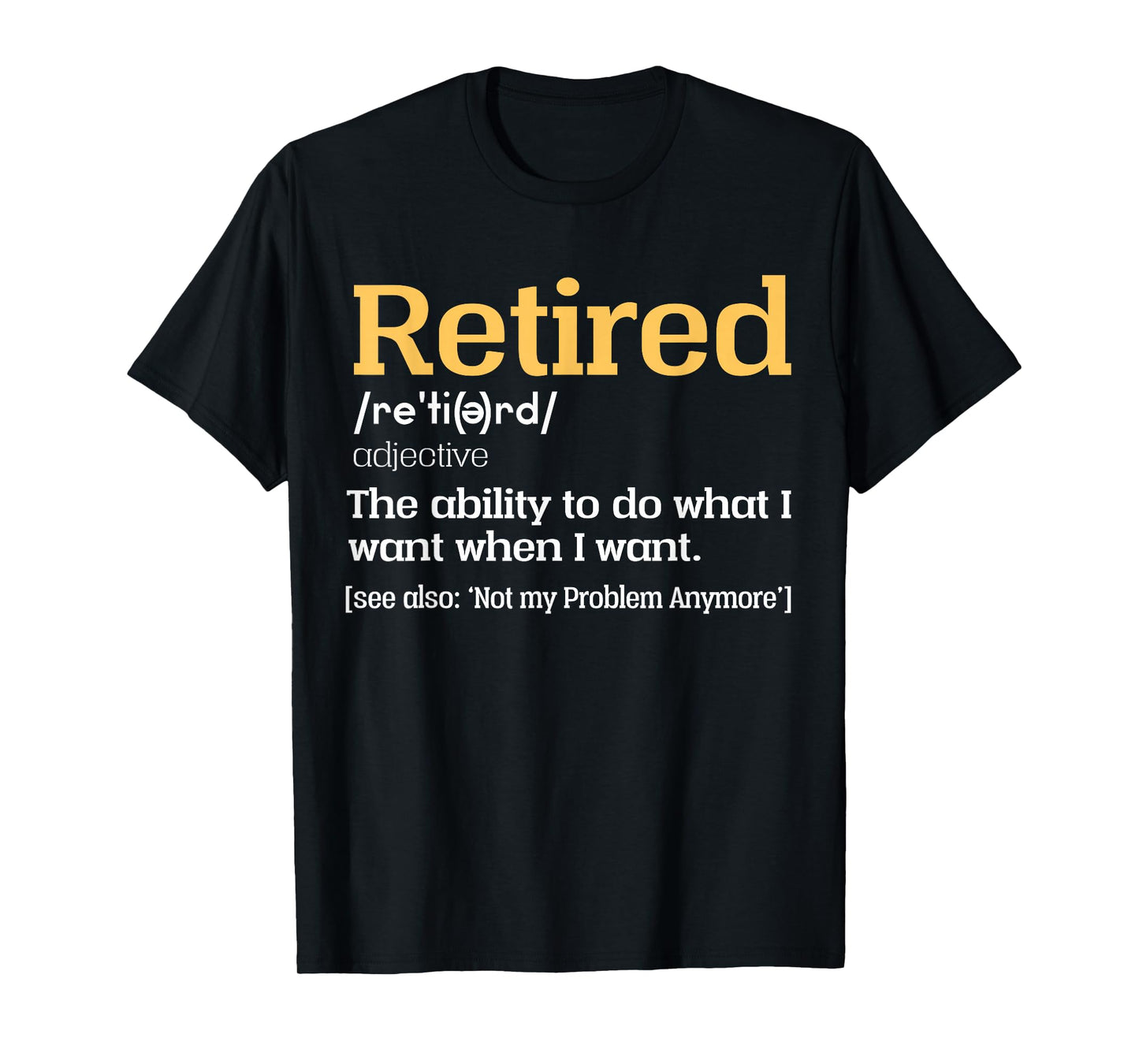 Retired Definition Retired Retirement For Women Men T-Shirt