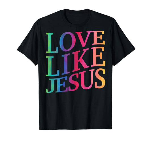 Toddler Love Like Jesus Christian God Son Sister Girl Women T-Shirt