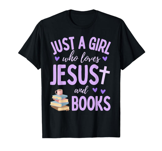 Just A Girl Who Loves Jesus and Books Reading Cute Faith T-Shirt