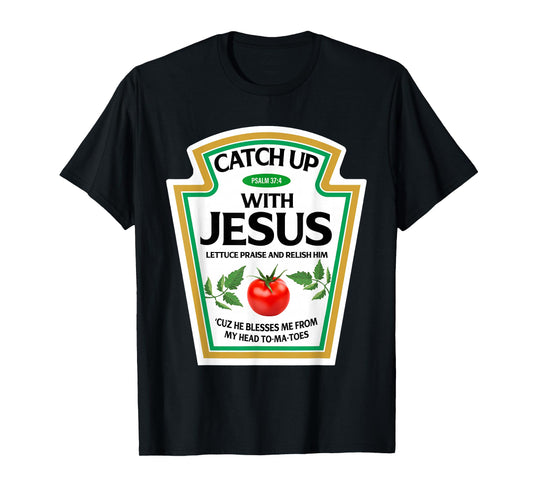 Catch Up with Jesus Ketchup Christian Family Matching T-Shirt