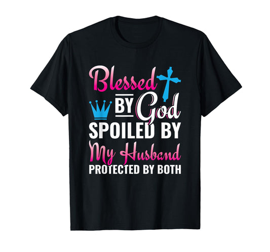 Christian Wife Jesus Blessed By God Spoiled By My Husband T-Shirt