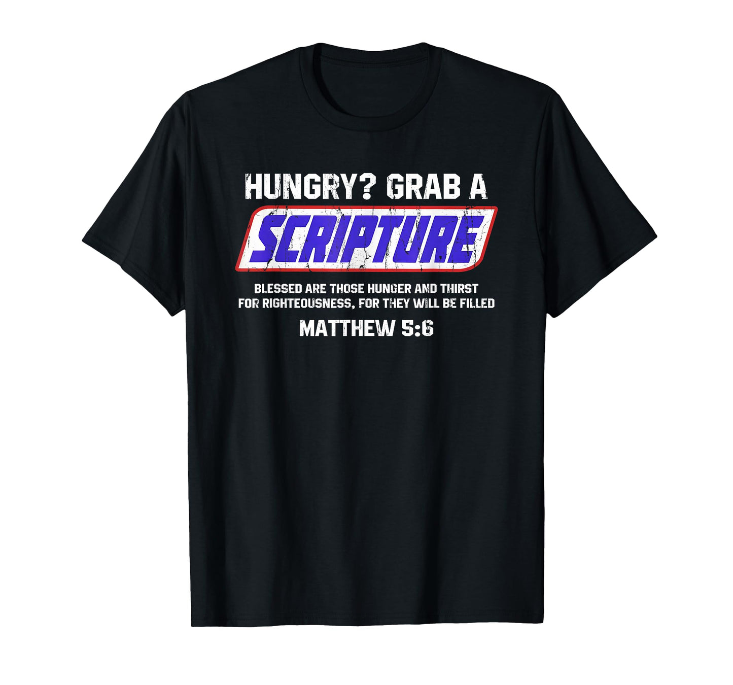 Hungry Grab A Scripture, Matthew 5 6, Bible Verse T-Shirt