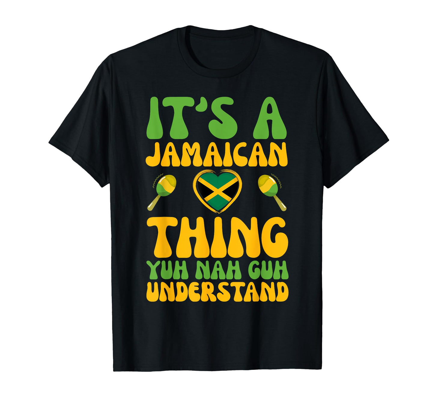 It's A Jamaican Thing Yuh Nah Guh Understand Jamaican Girls T-Shirt
