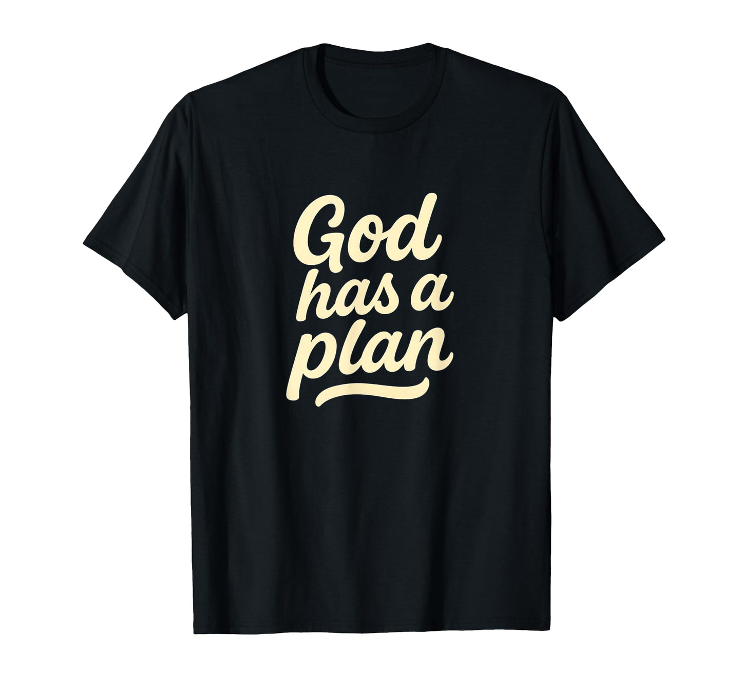 God Has a Plan - Simple Modern Christian Style T-Shirt