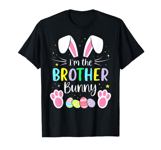 Im the brother bunny funny matching easter family T-Shirt