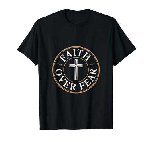 Faith Over Fear Christian Cross Courage Scripture T-Shirt