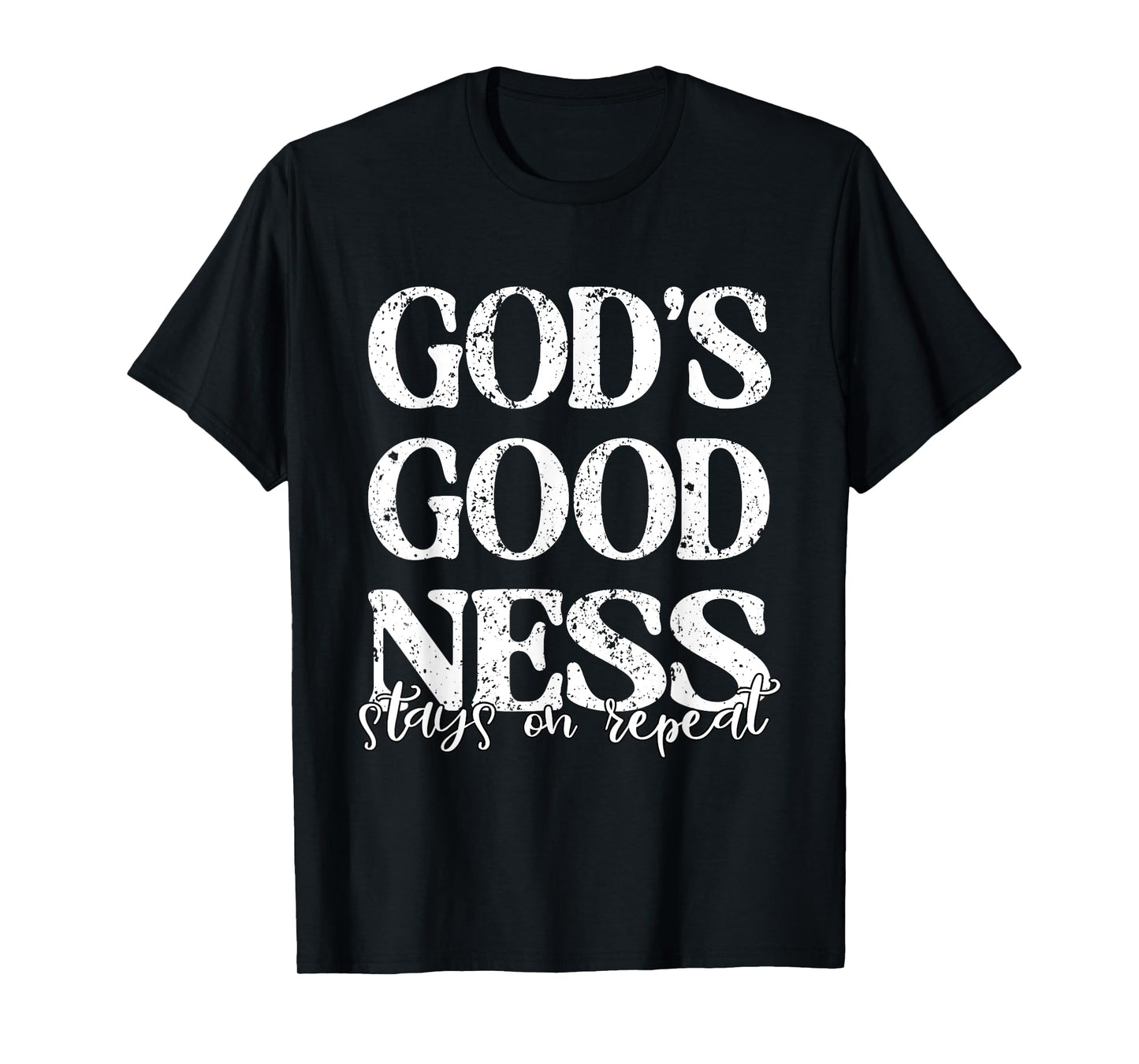 God's Goodness Stays on Repeat Christian Religious Jesus T-Shirt
