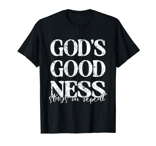 God's Goodness Stays on Repeat Christian Religious Jesus T-Shirt
