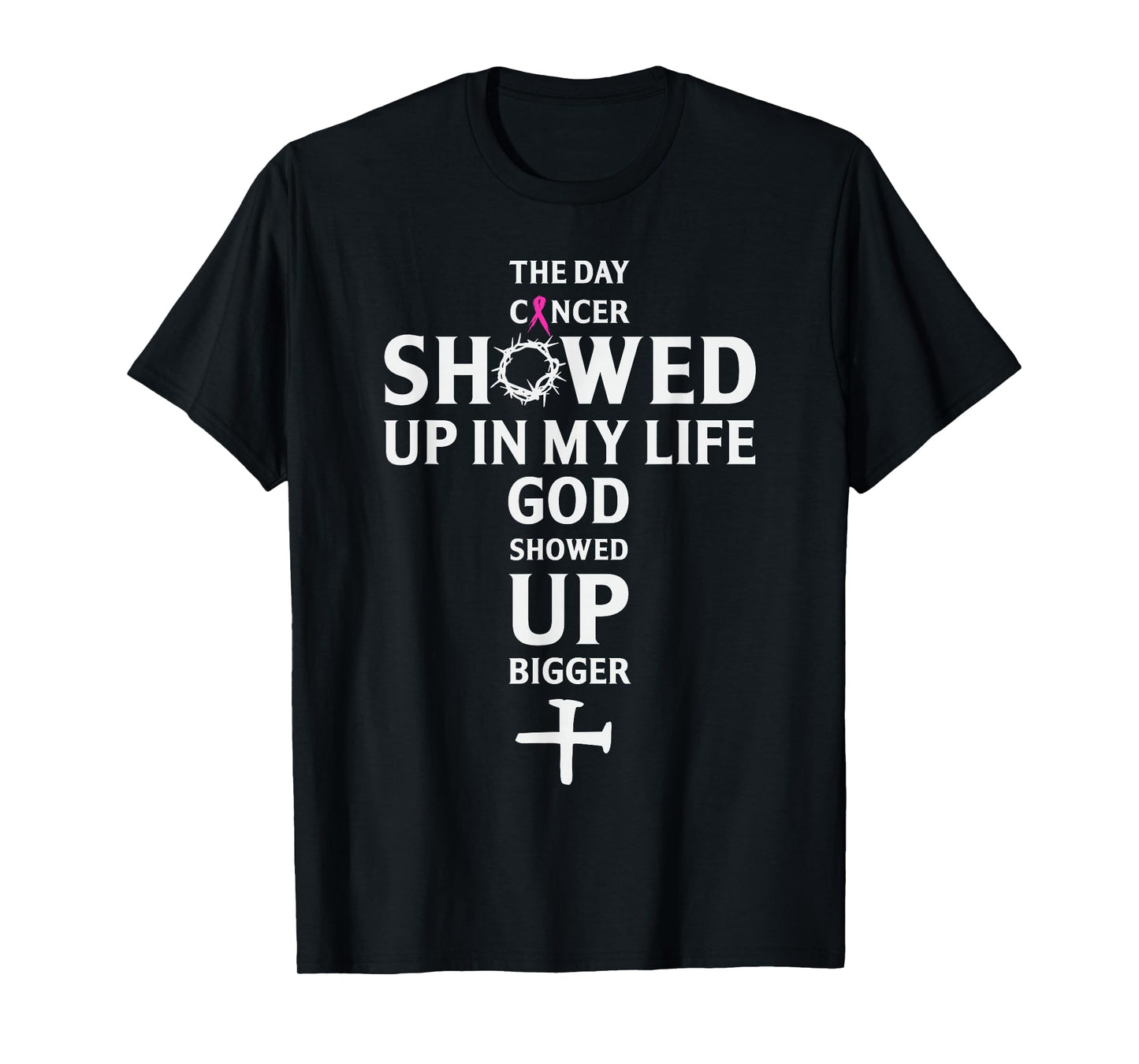 Breast Cancer Awareness God Showed Up Bigger Christian Cross T-Shirt