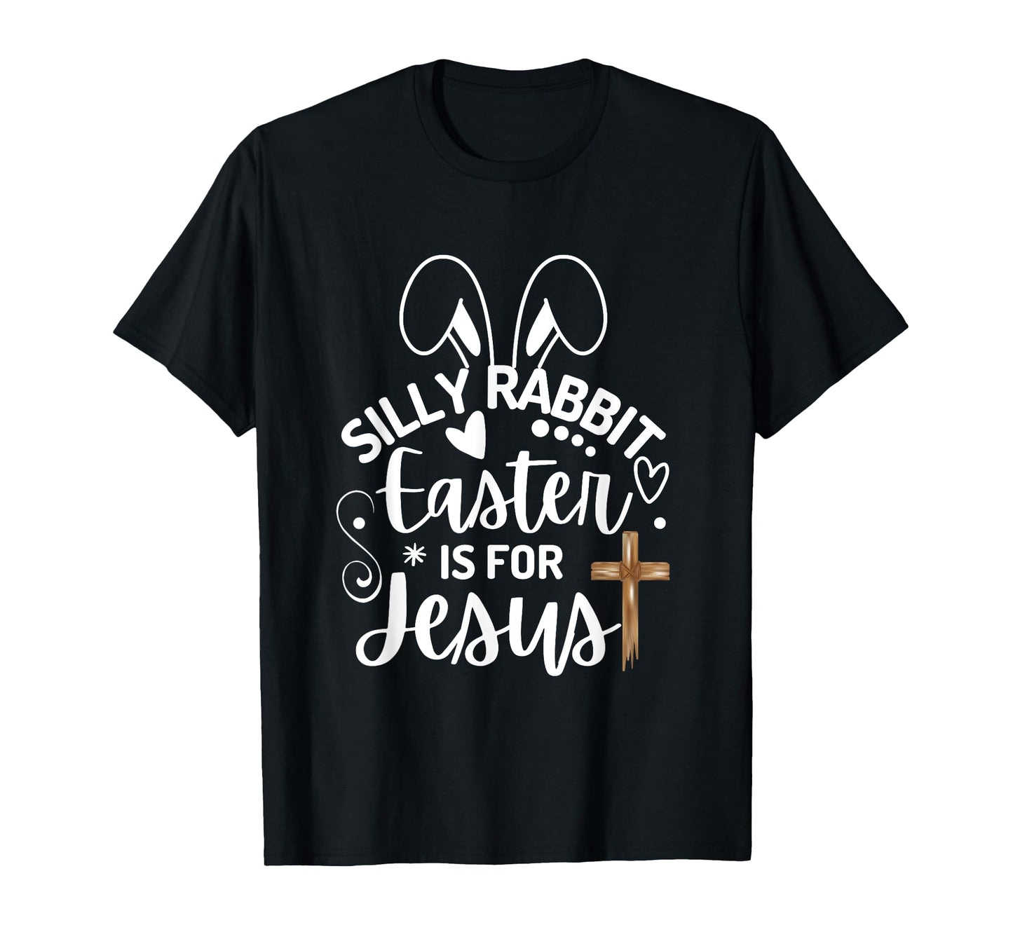 Silly Rabbit Easter Is For Jesus Easter Day Christian Jesus T-Shirt