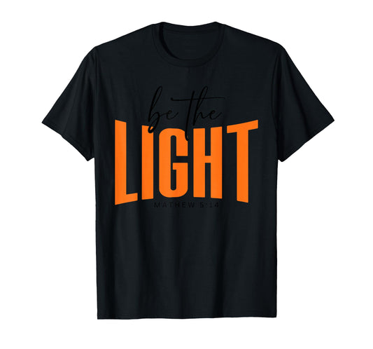 Christian Faith - Be The Light Matthew Scripture Religious T-Shirt