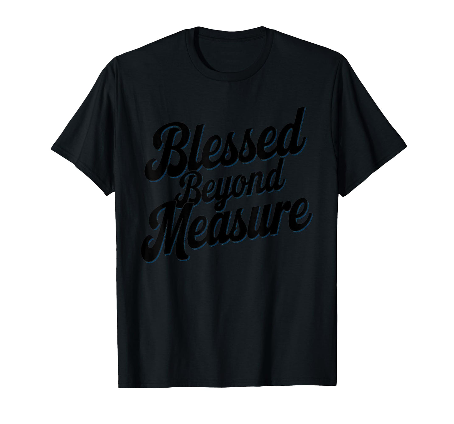 Blessed Beyond Measure Unique Men Womens Christmas Christian T-Shirt