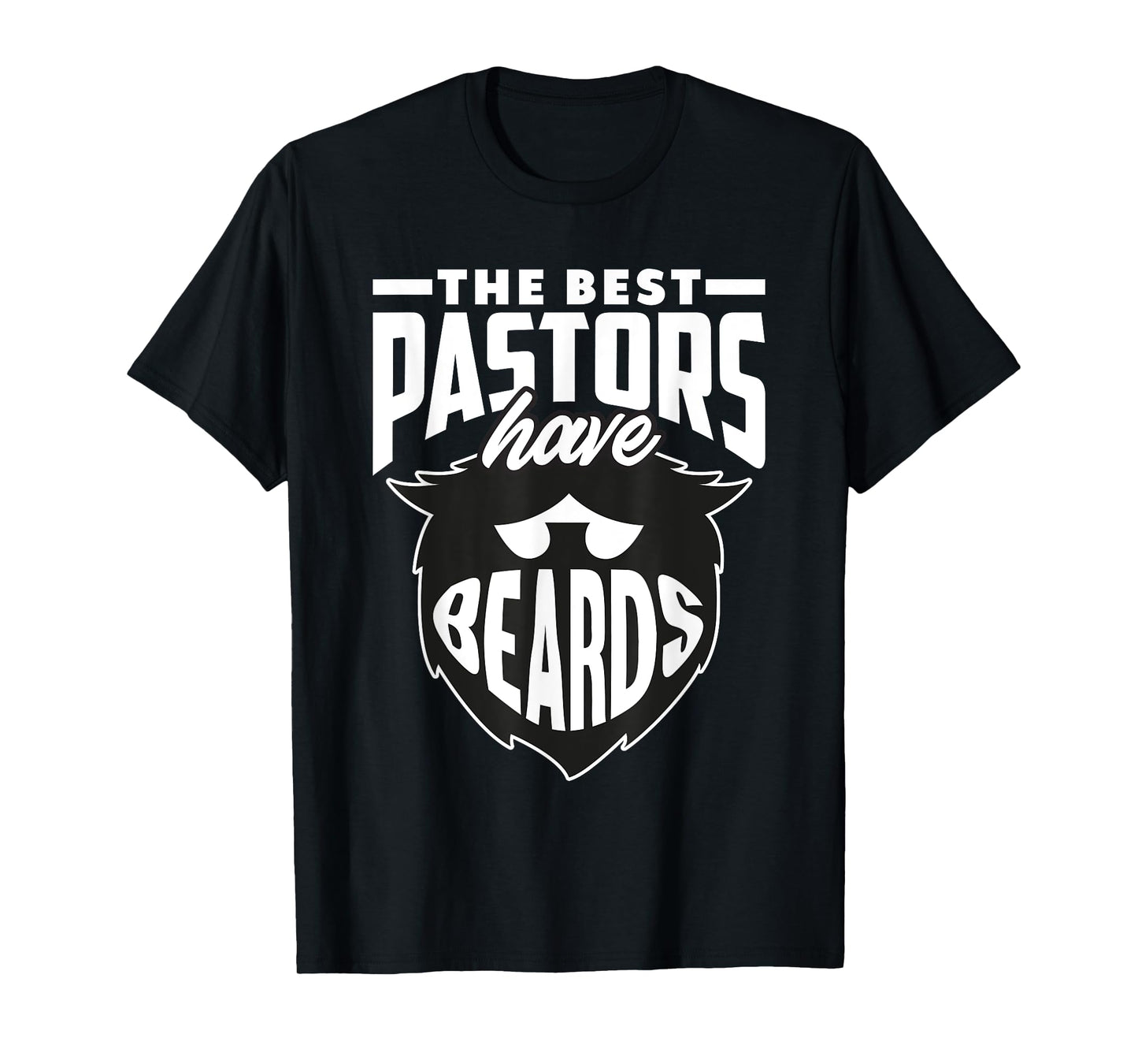 The Best Pastors Have Beards Funny Minister Clergy Pastor T-Shirt