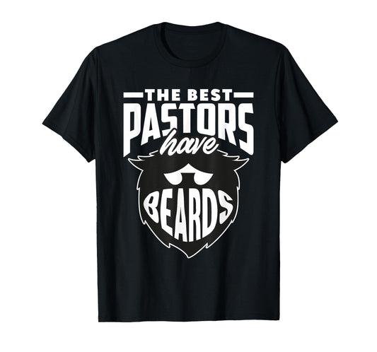 The Best Pastors Have Beards Funny Minister Clergy Pastor T-Shirt