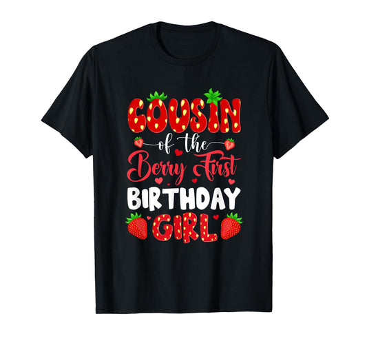 Cousin Of The Berry First Birthday Of Girl Strawberry T-Shirt