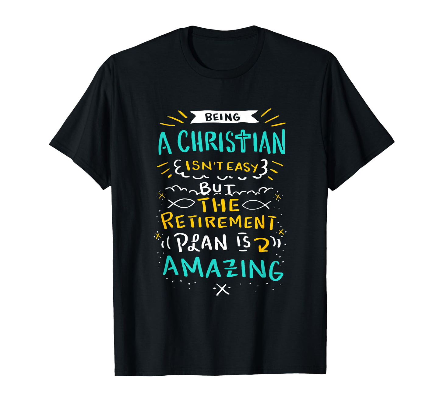 Amazing Retirement Plan - Funny Church & Christian Gift T-Shirt