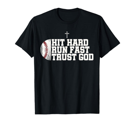 Christian Baseball, Hit Hard Run Fast Trust God T-Shirt