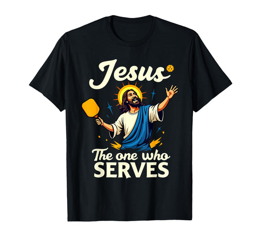 Funny PIckleball Jesus The One Who Serves T-Shirt