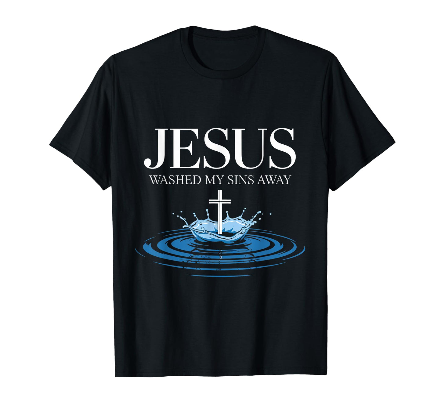 Sins Away Water Baptism Bible Verse Christian Baptized T-Shirt
