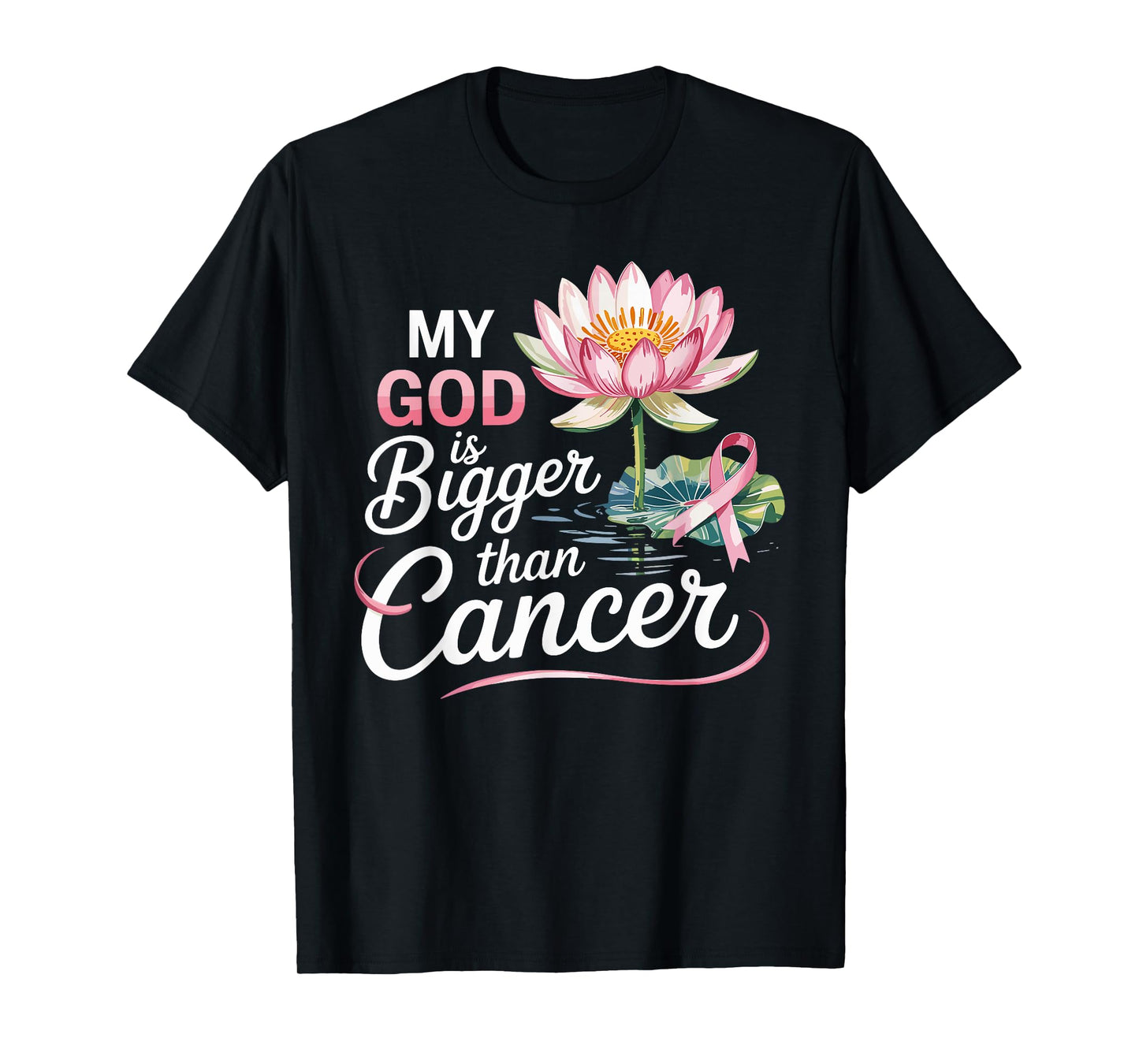 My God is Bigger Than Cancer Faith Inspiration T-Shirt