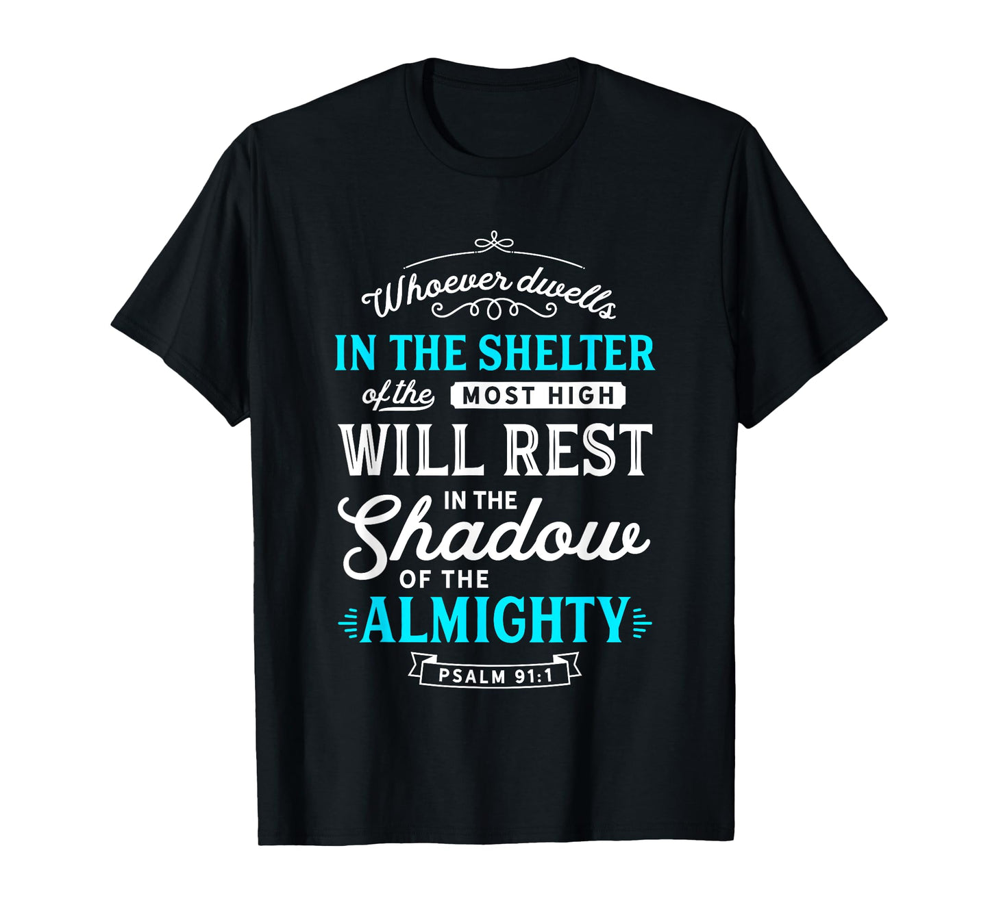 Psalm 91 Bible Verses Quote Almighty Protection Refuge Art T-Shirt