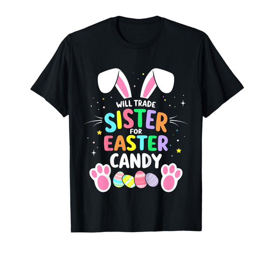 Kids Will trade sister for easter candy funny boys toddler T-Shirt