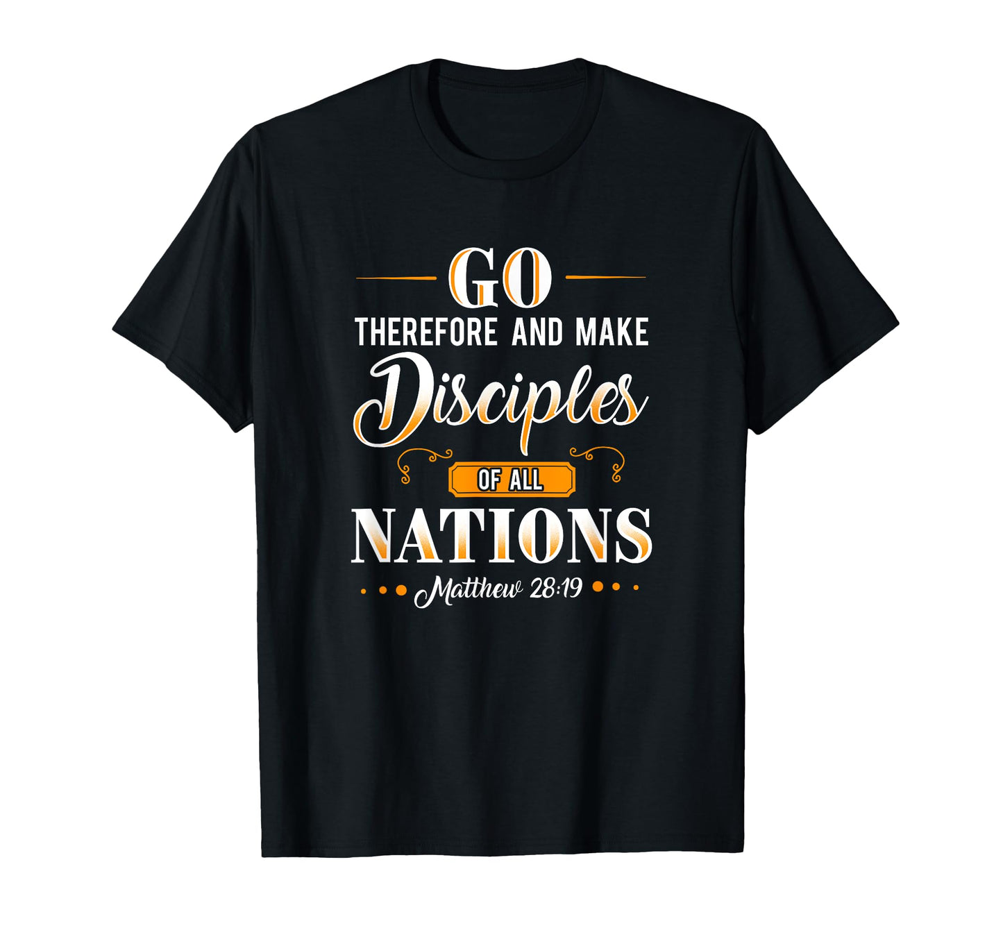 Go make disciples of all nations Missionary tshirt gift idea T-Shirt