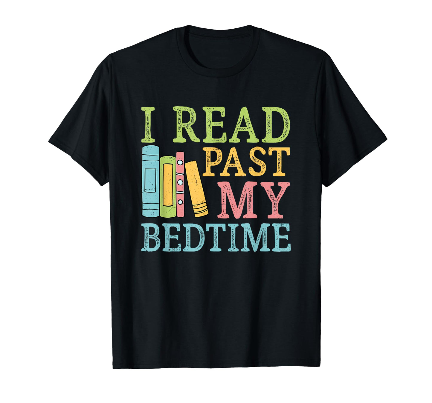 I Read Past My Bedtime Book Quote Humor T-Shirt