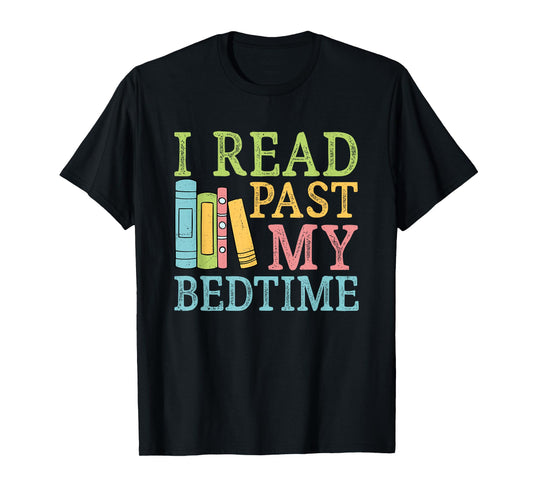 I Read Past My Bedtime Book Quote Humor T-Shirt