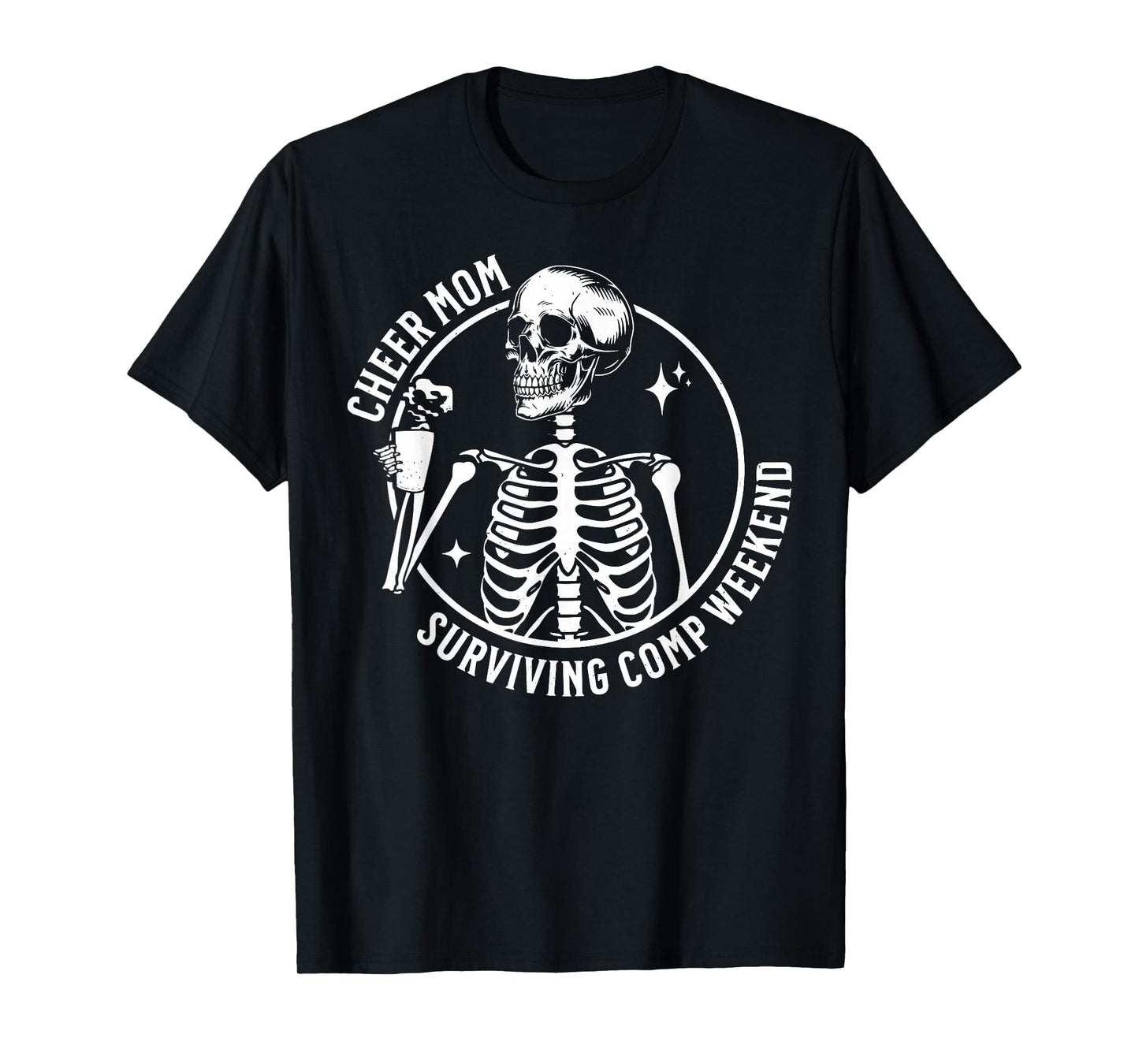 Skeleton Coffee Cheer Mom Surviving Comp Weekend Funny T-Shirt