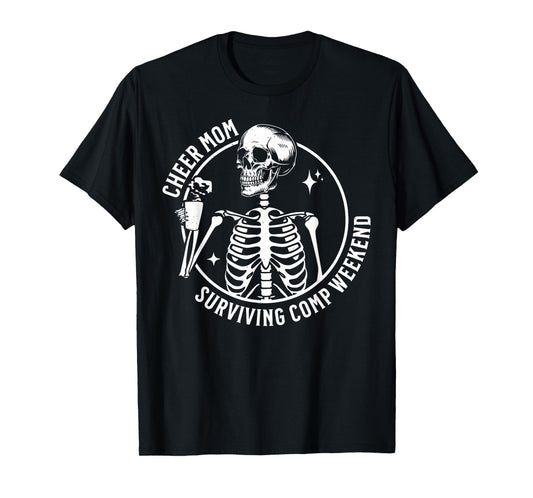 Skeleton Coffee Cheer Mom Surviving Comp Weekend Funny T-Shirt