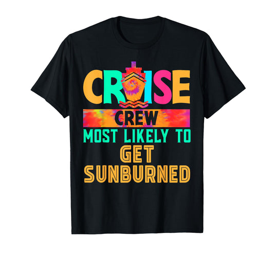 Cruise Crew Most Likely to Get Sunburned Hippie T-Shirt