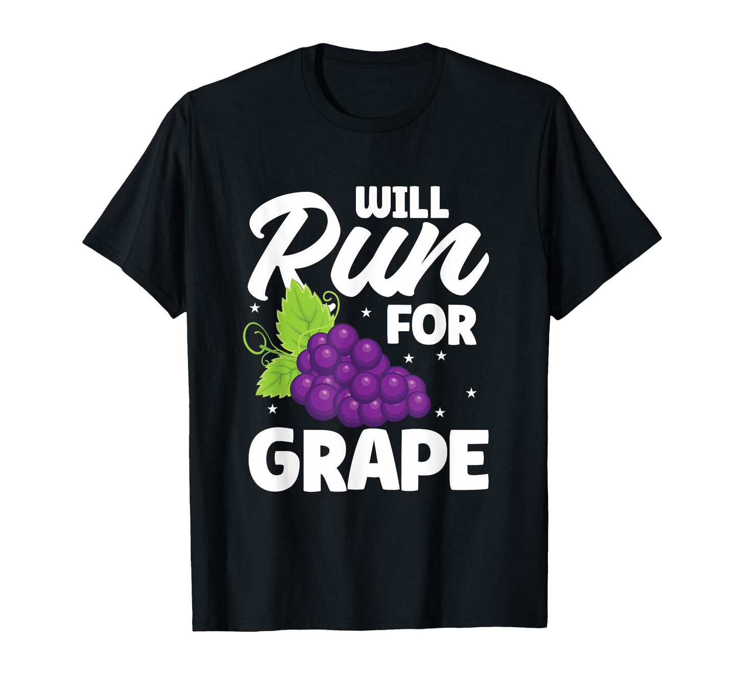 Will Run For Grape - Funny Grape Saying T-Shirt