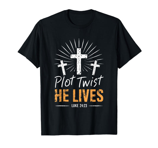 Plot Twist He Lives Luke 24 23 Cross Christian Easter Day T-Shirt