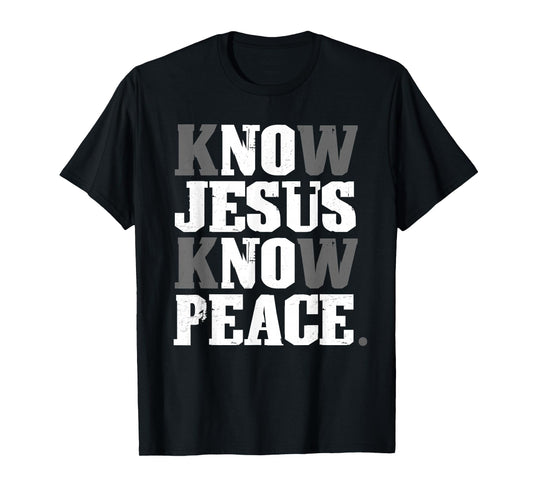 Know Jesus and Peace Christians Faith Religious T-Shirt